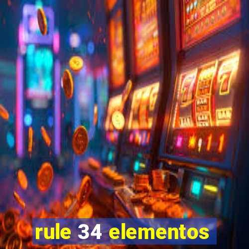 rule 34 elementos